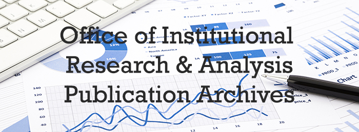 Office of Institutional Research & Analysis Publication Archive