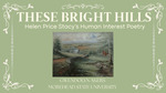 These Bright Hills: Helen Price Stacy's Human Interest Poetry