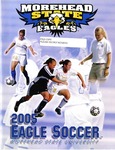 2005 Eagle Soccer Morehead State University by Morehead State University. Office of Athletics.