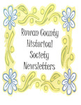 Rowan County Historical Society Newsletters, 2004-2010 by Rowan County Historical Society.