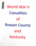 World War II Casualties of Rowan County and Kentucky by Rowan County Historical Society.