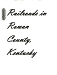 Railroads in Rowan County, Kentucky by Rowan County Historical Society.