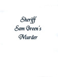 Sheriff Sam Green's Murder by Rowan County Historical Society.