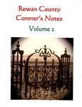 Coroner's Notes - Volume 2 by Rowan County Historical Society