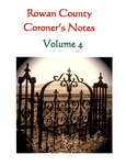 Coroner's Notes - Volume 4 by Rowan County Historical Society